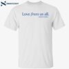 Love Frees Us All Amanda Gorman Shirt