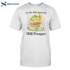 No Vibe Shift Against Me Will Prosper Shirt