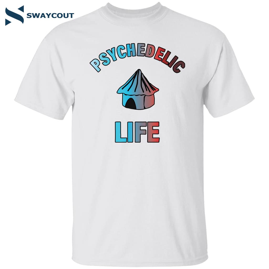 Psychedelic Life Shirt