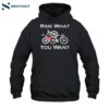 Ride What You Want Bicycle Shirt 2