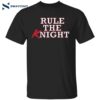 Rule The Knight Shirt