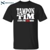 Tampon Tim Stops The Red Wave Shirt