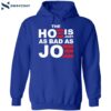 The Hoe Is Just As Bad As Joe Shirt 2