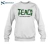 Teach Peace And Secretly Fuel Coicts Shirt 1