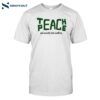 Teach Peace And Secretly Fuel Coicts Shirt