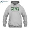 Teach Peace And Secretly Fuel Coicts Shirt 2