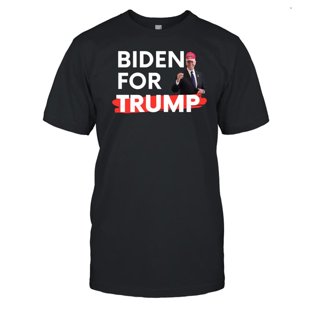 Biden For Trump Shirt