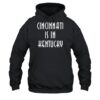 Cincinnati Is In Kentucky Shirt 2