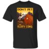 Don’t Pet The Fluffy Cow’s Shirt