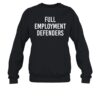 Full Employment Defenders Shirt 1