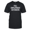 Full Employment Defenders Shirt