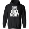 Give Girls Money Shirt 1