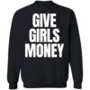 Give Girls Money Shirt 2