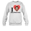 House Md I Love Malpractice Shirt 1