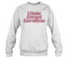 I Hate Sweet Caroline Shirt 1