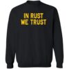 In Rust We Trust Shirt 2