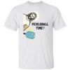 Jesus Women’s Funny Pickleball Time Shirt