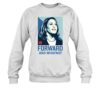 Kamala Harris Forward And Whatnot Shirt 1