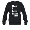 Man I Love Frank Iero Shirt 1