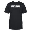 Queer And Trans People Decide Shirt