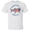 Shark Aggressively Sensitive Shirt