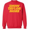 Show Taylor More Shirt 1