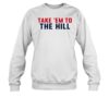 Take 'em To The Hill Shirt 1