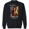 The Force Is With You Kamala Shirt 1