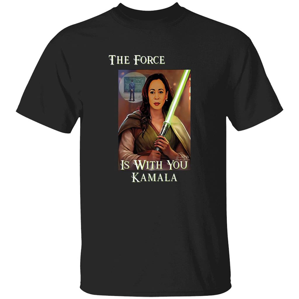 The Force Is With You Kamala Shirt