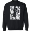 The Man Who Erased His Name Shirt 1