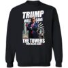 Trump Will Save The Towers From Falling Again Shirt 1