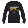 We Own The Central Shirt 1