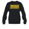 Woke Enforcement Shirt 1