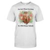 You Can't Please Everybody So I Will Please Nobody Shirt