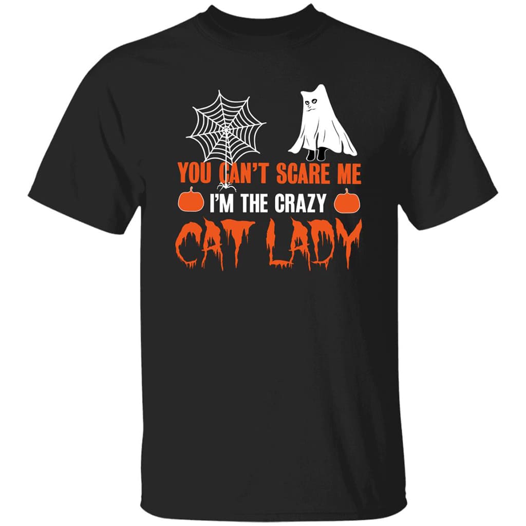 You Can’t Scare Me I’m The Crazy Cat Lady Halloween Shirt