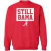 Alabama Football Still Bama Shirt 1