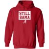 Alabama Football Still Bama Shirt 2