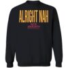 Alright Nah Shirt 1