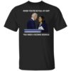 Biden Harris When You’re So Full Of Shit You Need A Second Asshole Shirt