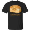 Bread Sheeran Shirt