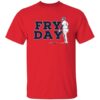 David Fry Fry Day Shirt