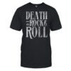 Death By Rock & Roll Shirt