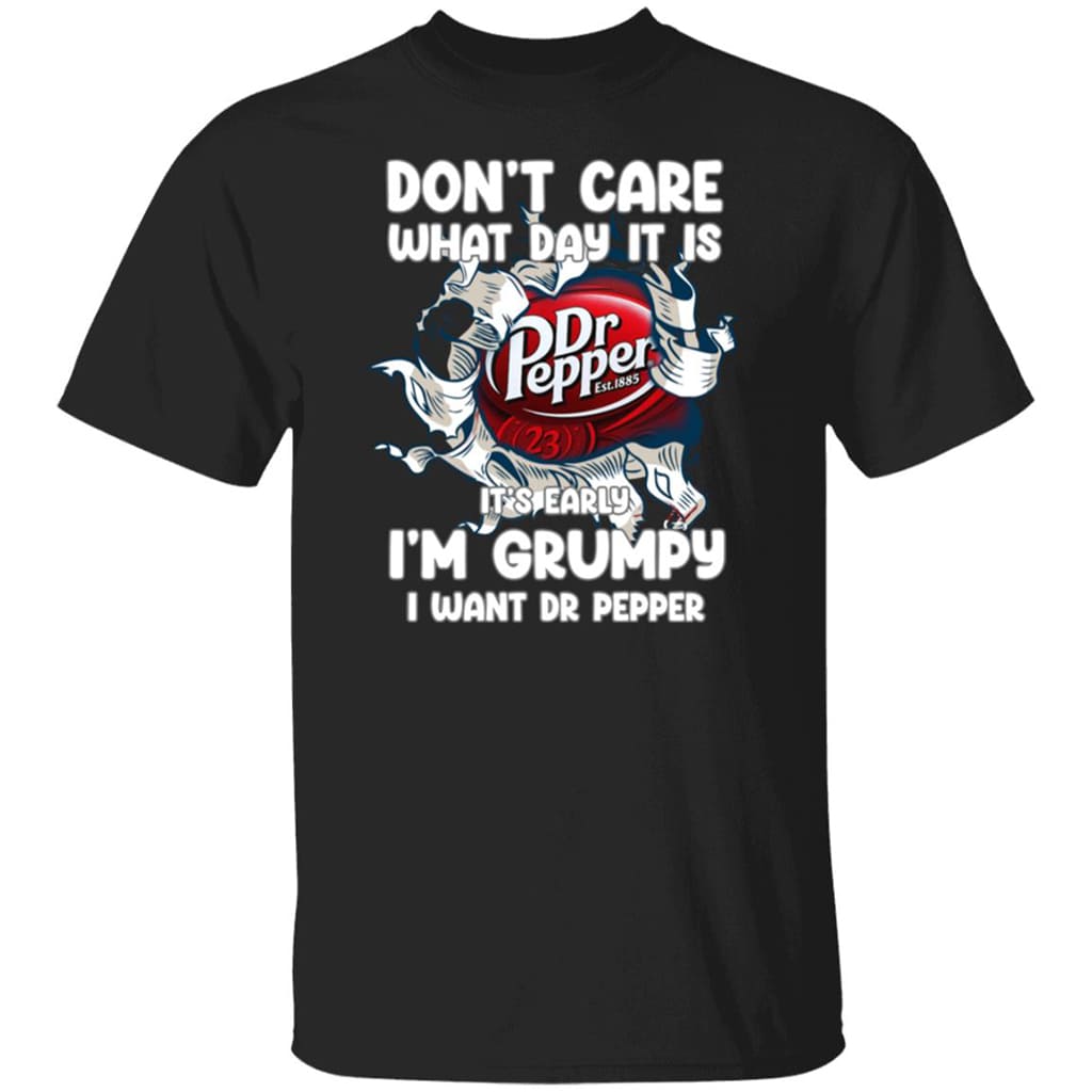 Don’t Care What Day Is It Dr Pepper Est 1885 Shirt