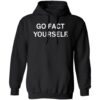 Go Fact Yourself Shirt 1