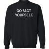 Go Fact Yourself Shirt 2