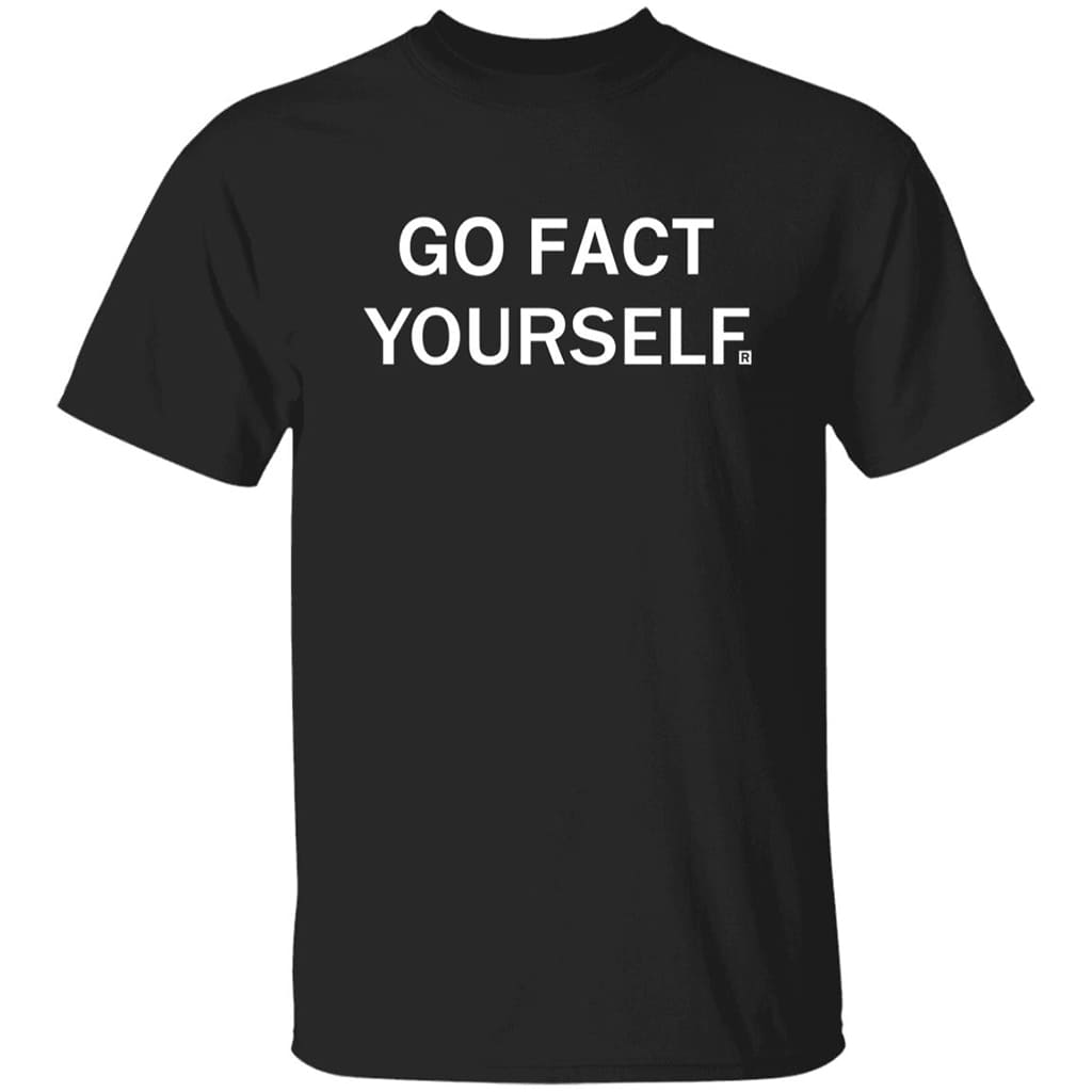 Go Fact Yourself Shirt