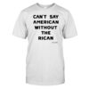 John Leguizamo Wearing Can't Say American Without The Rican Shirt