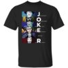 Joker Jack Nicholson Joaquin Phoenix Mark Hamill Heath Ledger Not You Shirt 2