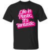 Life In Plastic It’s Fantastic Barbenheimer Shirt 1