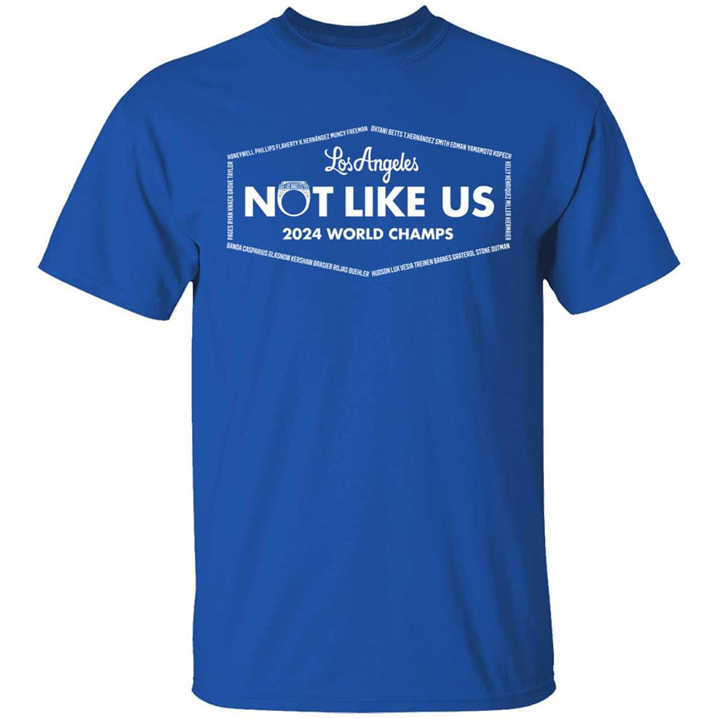 Los Angeles Dodgers Not Like Us 2024 World Champs Shirt